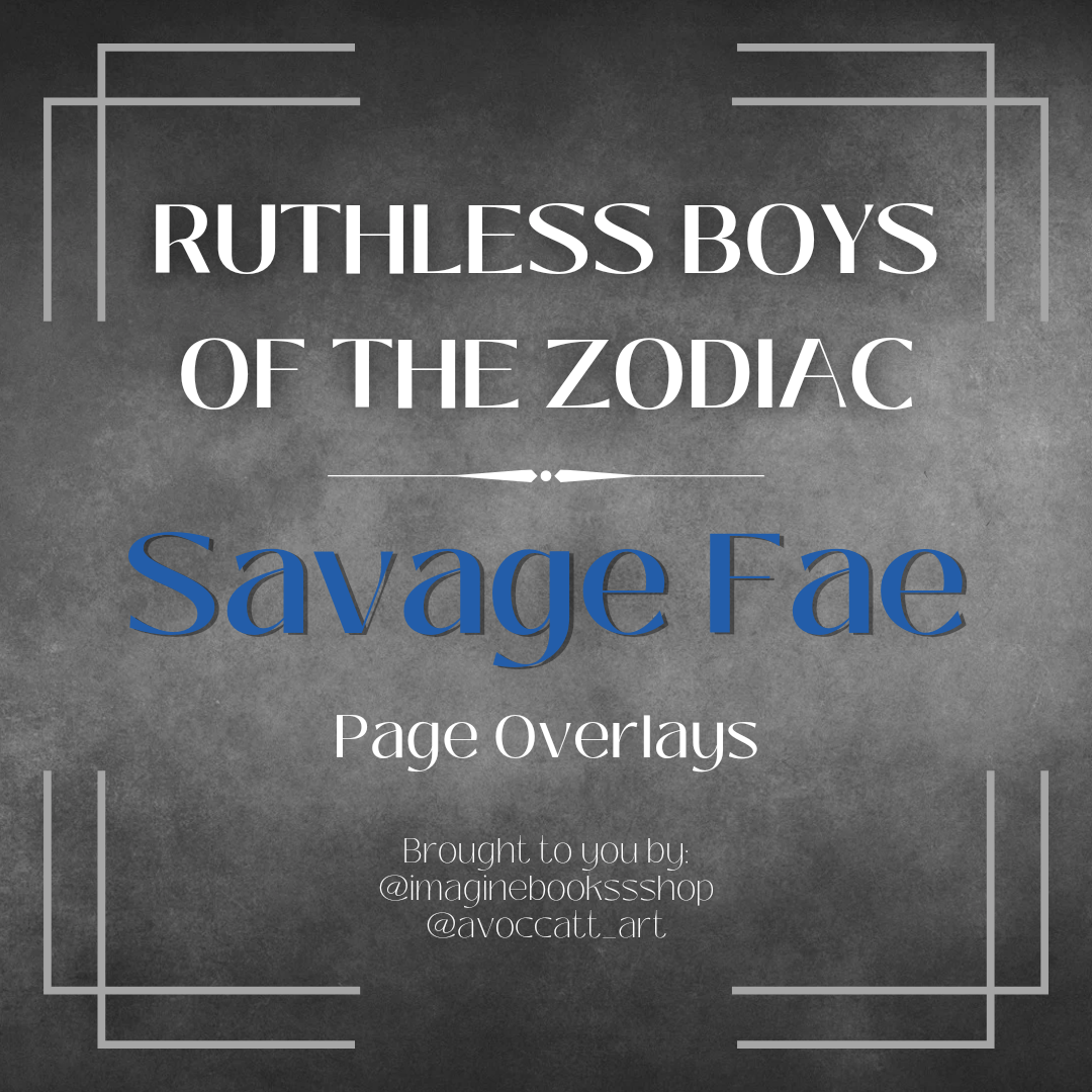 Ruthless Boys of the Zodiac: Savage Fae Page Overlays