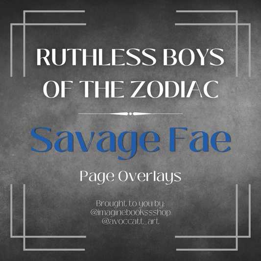 Ruthless Boys of the Zodiac: Savage Fae Page Overlays